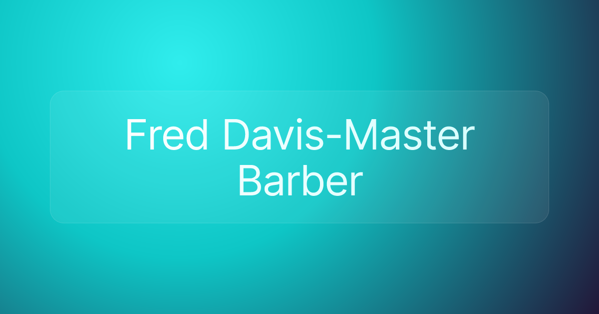 Fred Davis-Master Barber