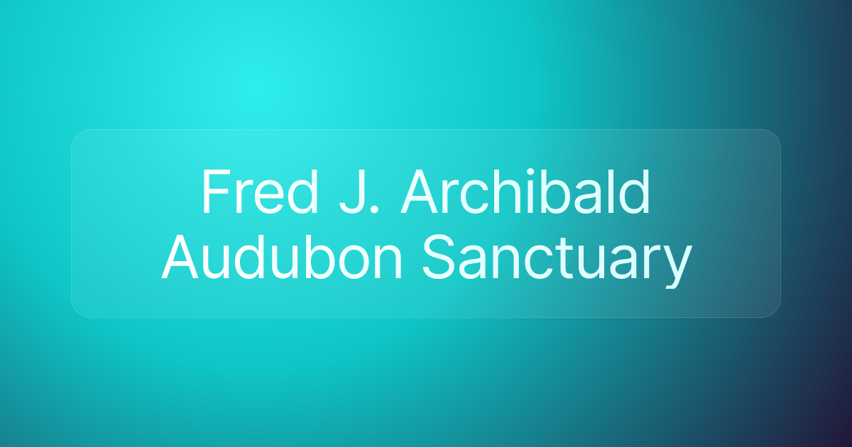 Fred J. Archibald Audubon Sanctuary