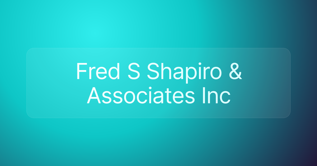 Fred S Shapiro & Associates Inc