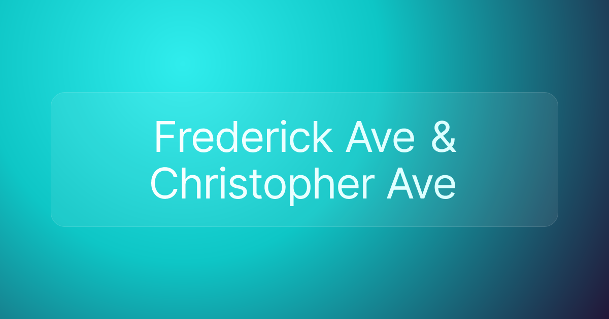 Frederick Ave & Christopher Ave