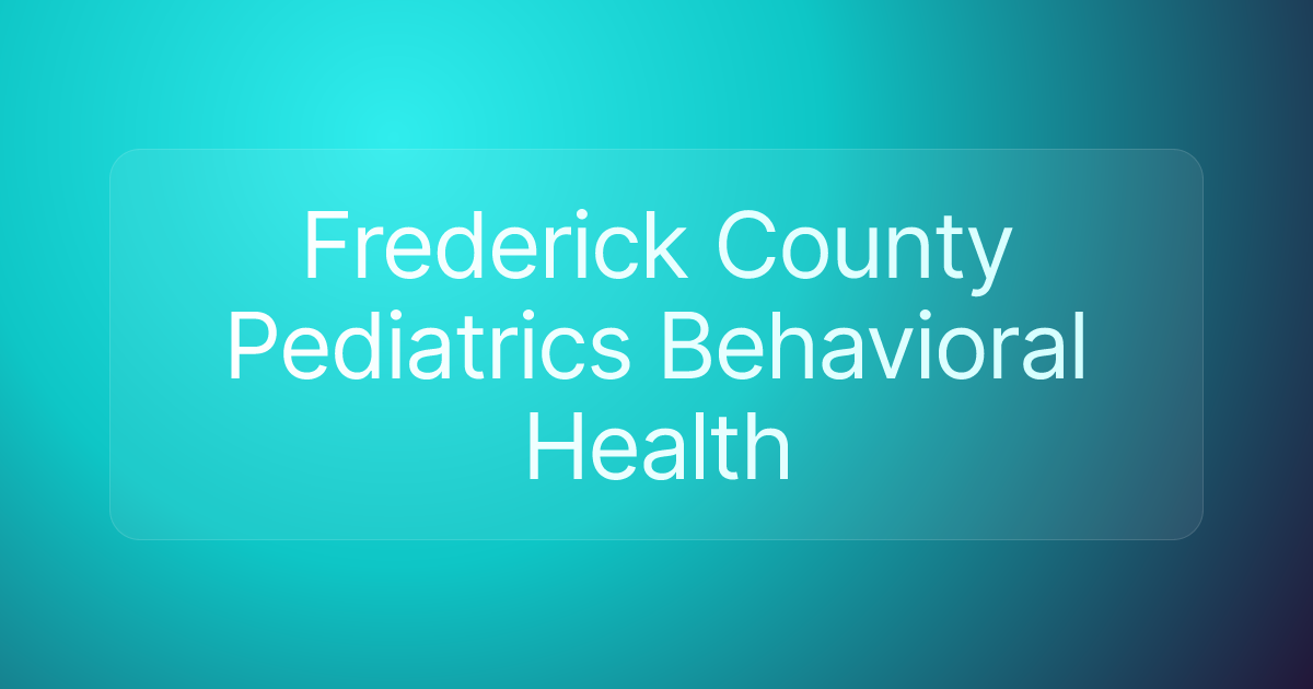 Frederick County Pediatrics Behavioral Health
