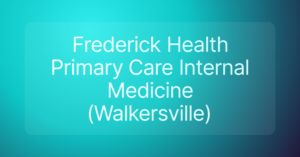 Frederick Health Primary Care Internal Medicine (Walkersville)