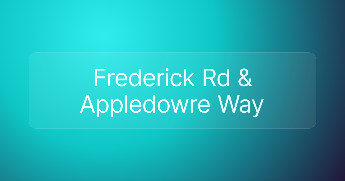 Frederick Rd & Appledowre Way