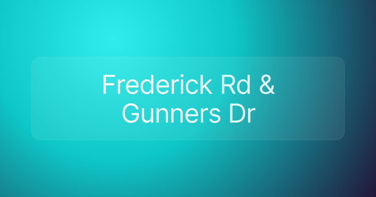 Frederick Rd & Gunners Dr