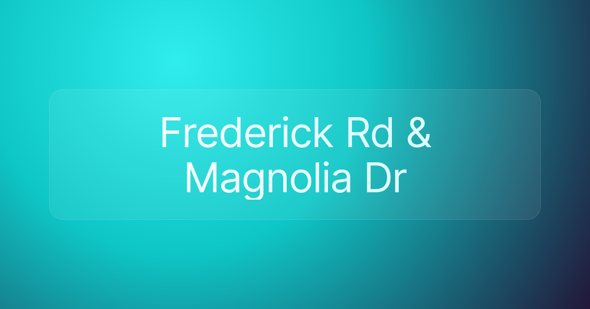 Frederick Rd & Magnolia Dr