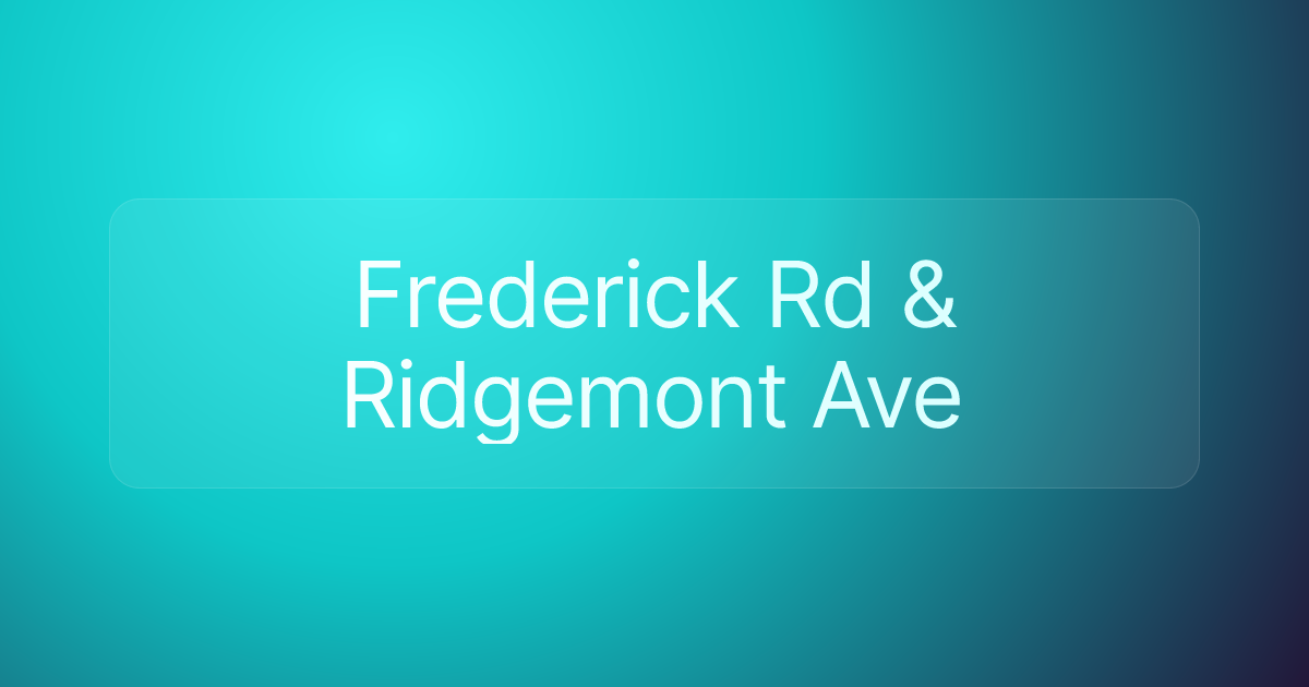 Frederick Rd & Ridgemont Ave