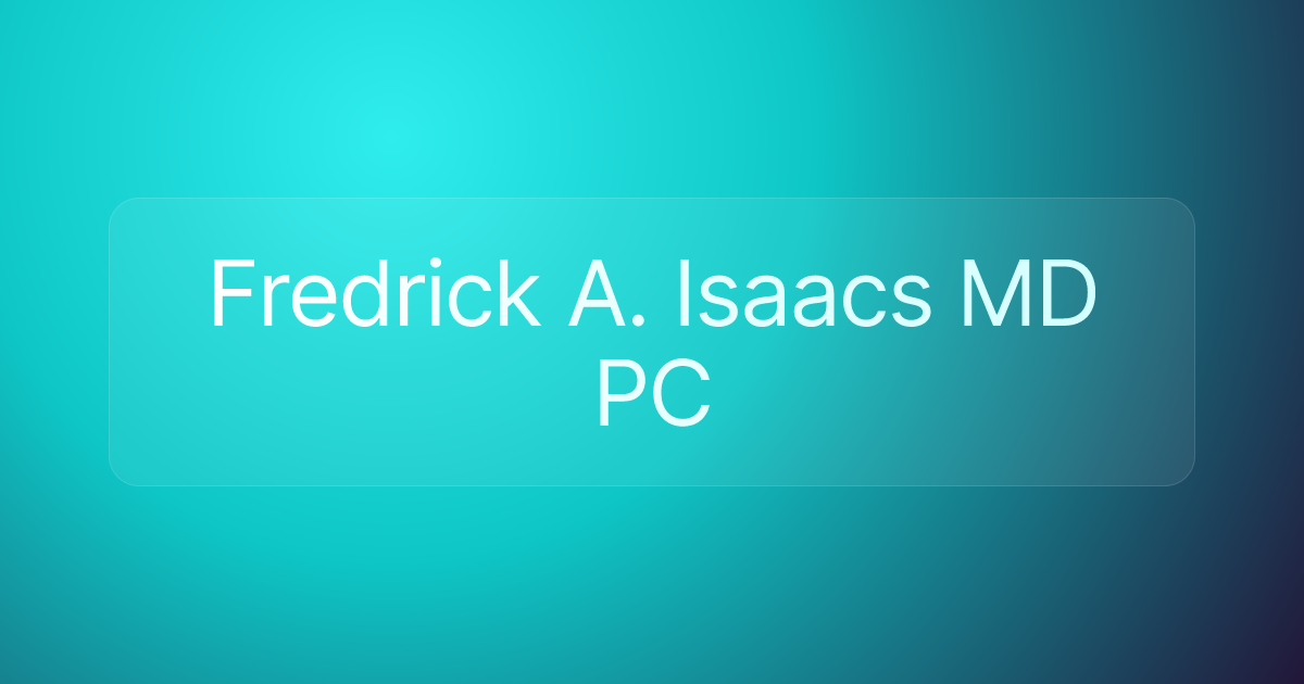 Fredrick A. Isaacs MD PC