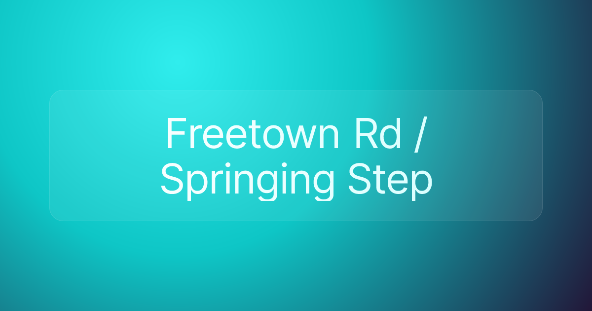 Freetown Rd / Springing Step