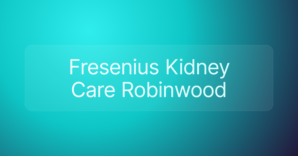 Fresenius Kidney Care Robinwood