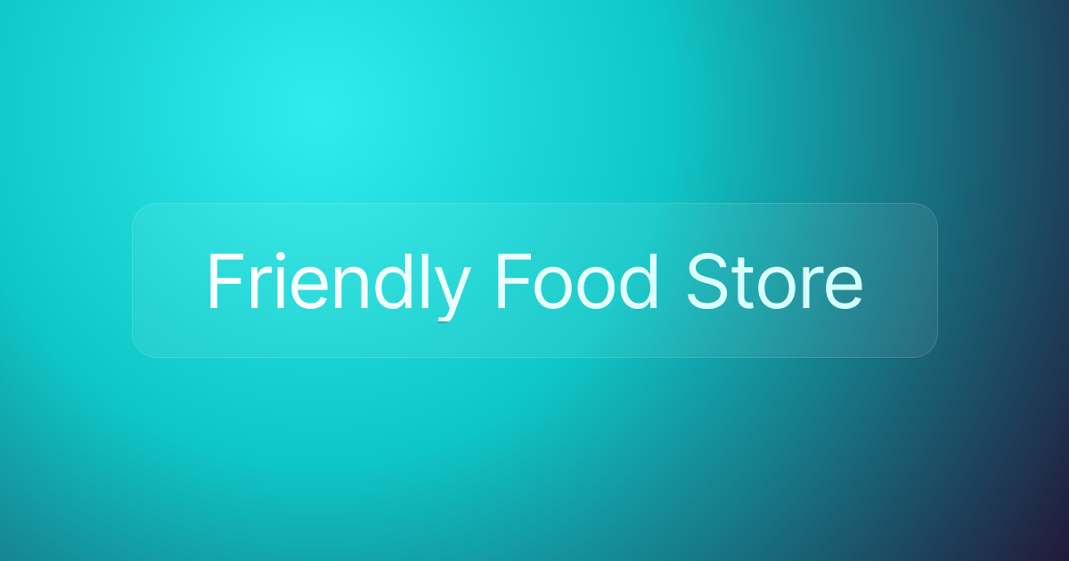 Friendly Food Store