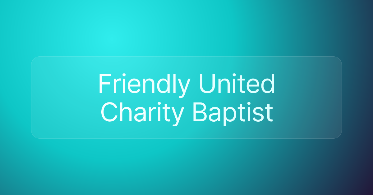 Friendly United Charity Baptist
