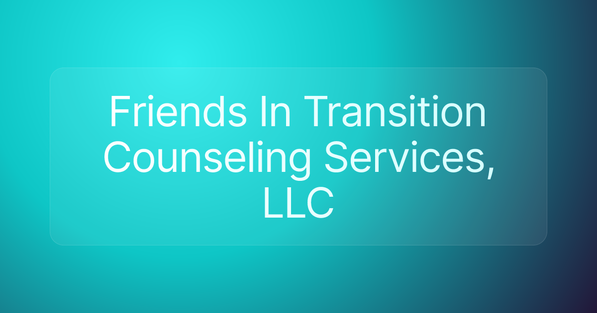 Friends In Transition Counseling Services, LLC