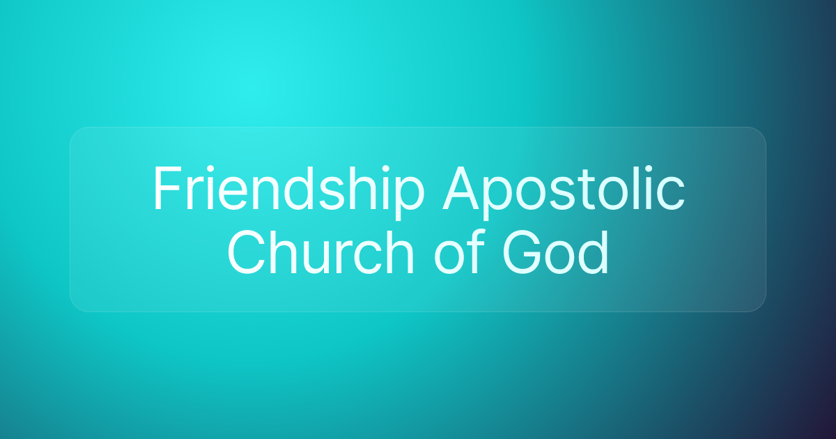 Friendship Apostolic Church of God