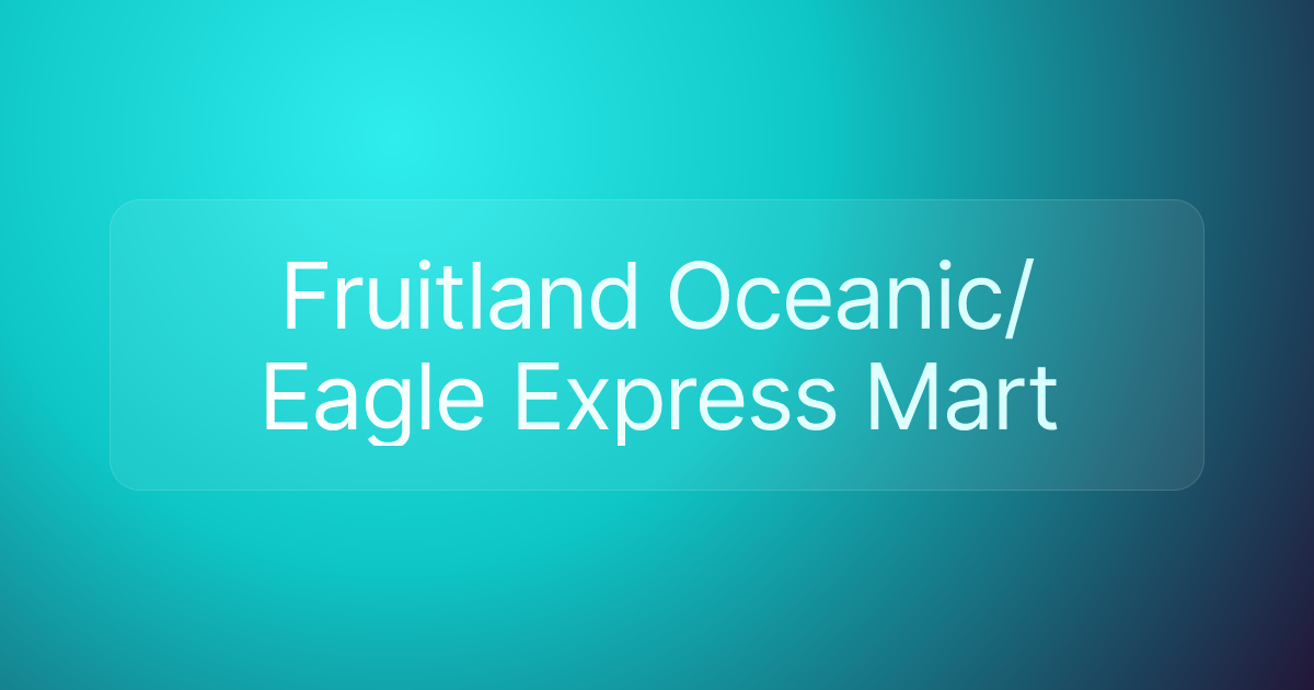 Fruitland Oceanic/Eagle Express Mart