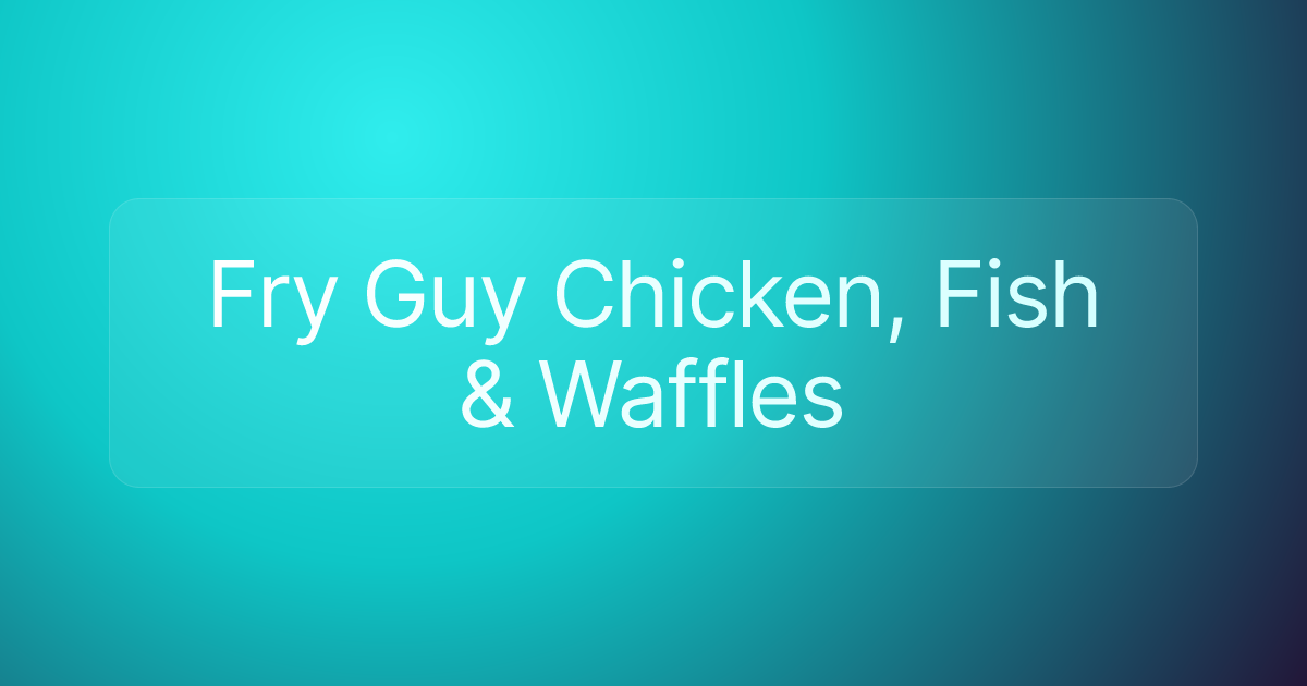 Fry Guy Chicken, Fish & Waffles