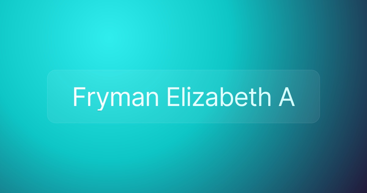 Fryman Elizabeth A
