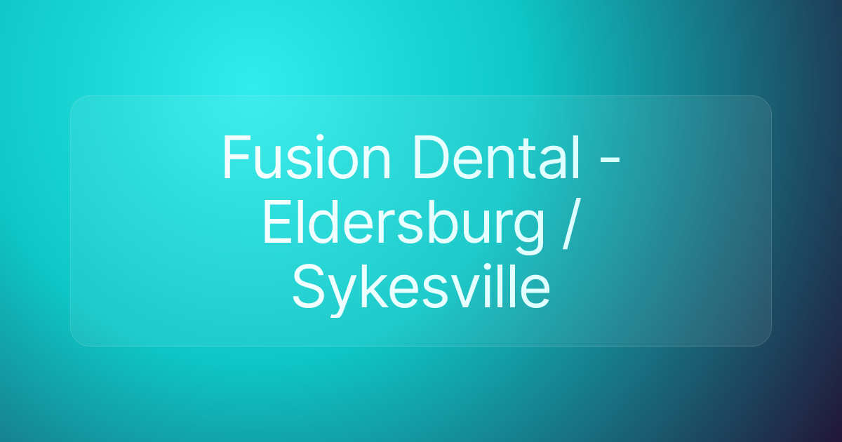 Fusion Dental - Eldersburg / Sykesville
