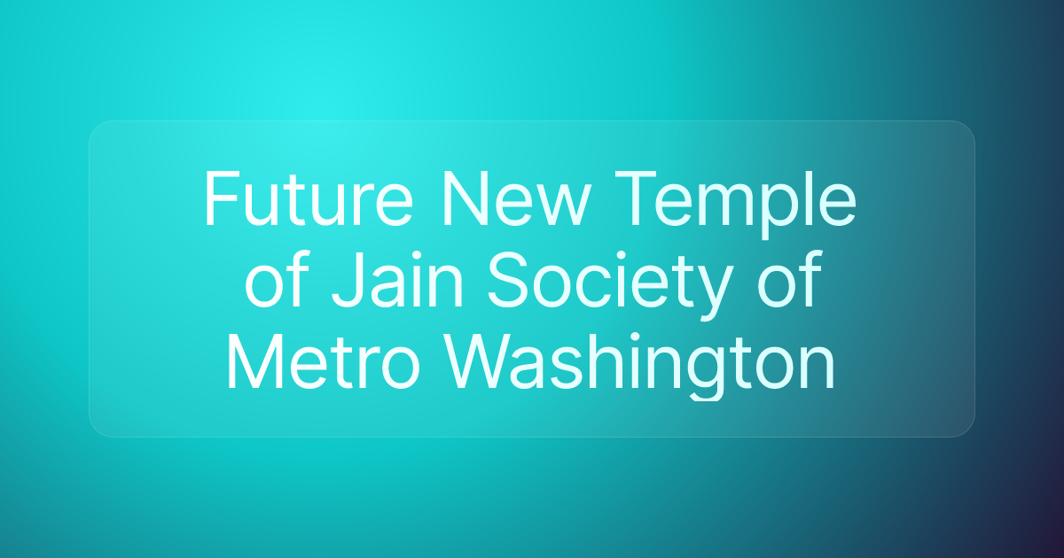 Future New Temple of Jain Society of Metro Washington