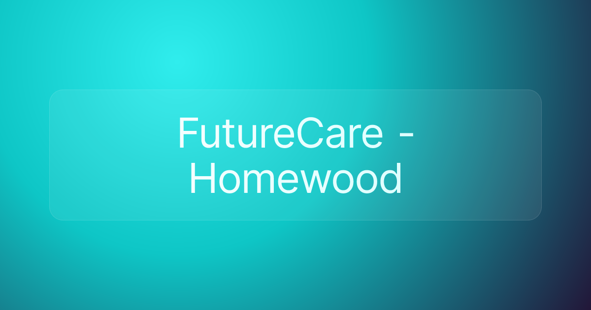FutureCare - Homewood