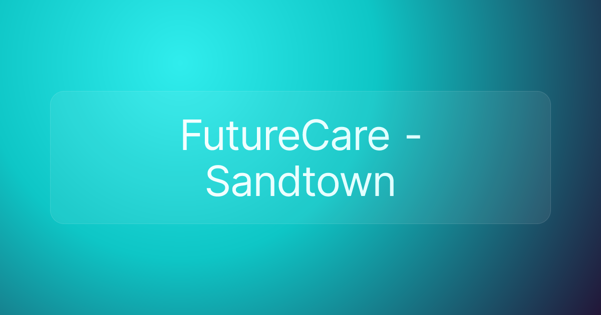 FutureCare - Sandtown