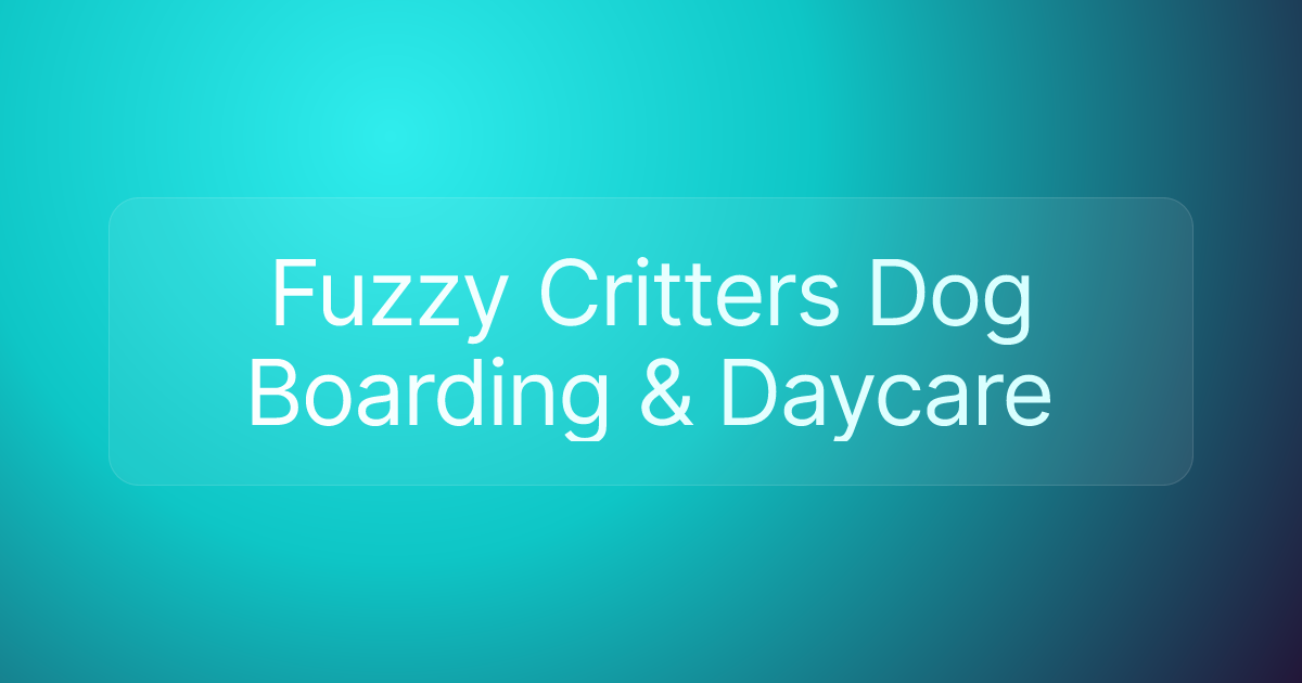 Fuzzy Critters Dog Boarding & Daycare