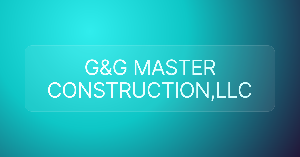 G&G MASTER CONSTRUCTION,LLC