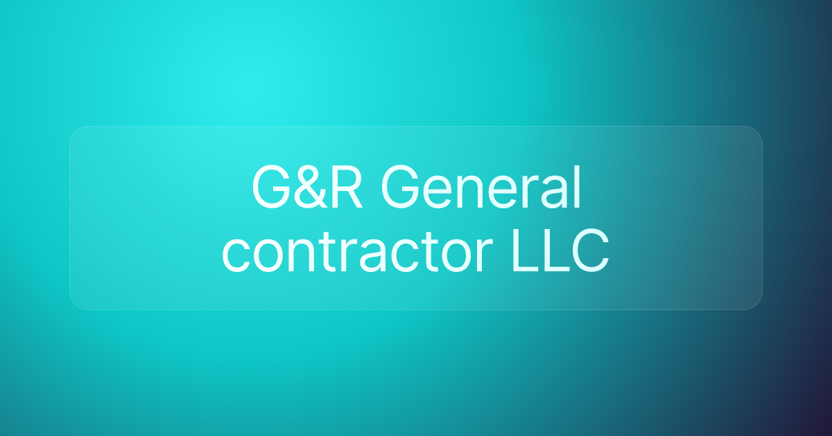 G&R General contractor LLC