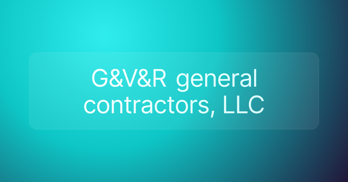 G&V&R general contractors, LLC