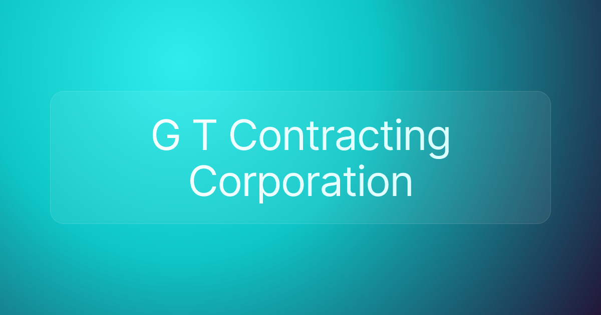 G T Contracting Corporation