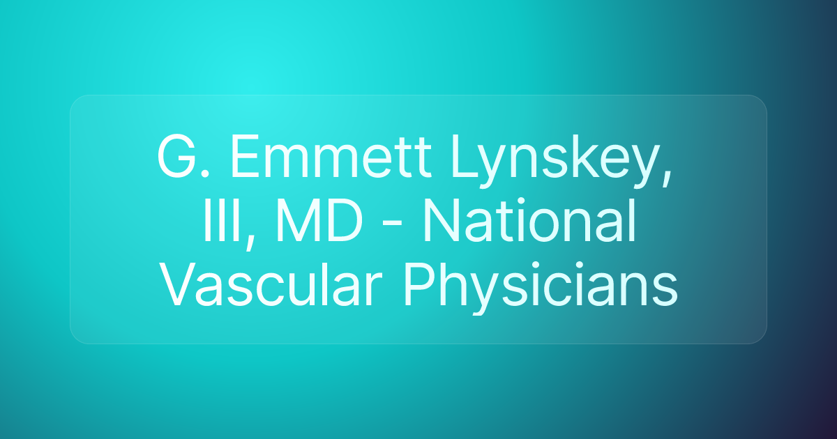 G. Emmett Lynskey, III, MD - National Vascular Physicians