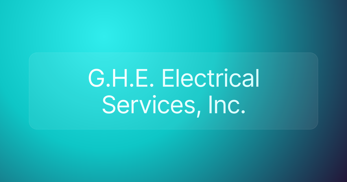 G.H.E. Electrical Services, Inc.