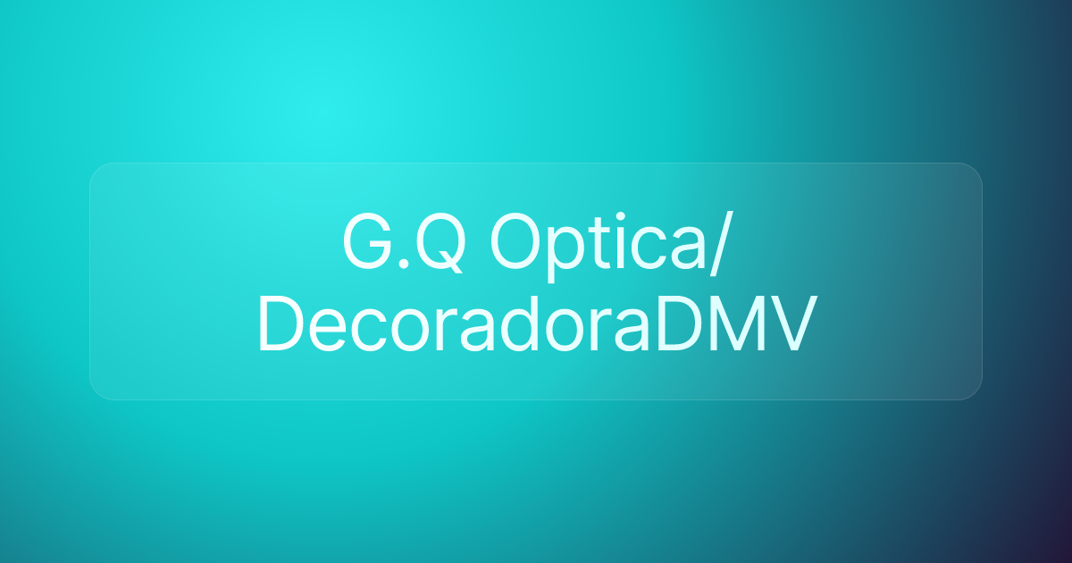 G.Q Optica/ DecoradoraDMV