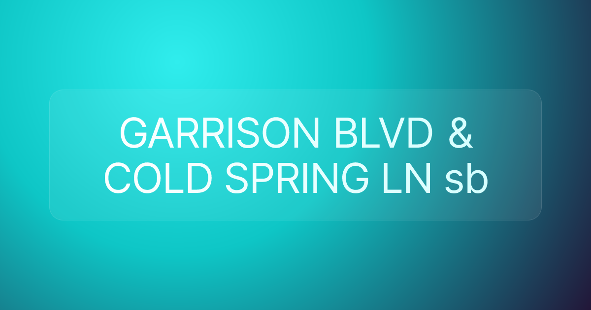 GARRISON BLVD & COLD SPRING LN sb