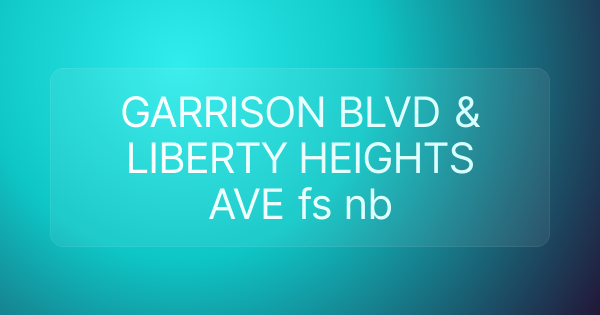 GARRISON BLVD & LIBERTY HEIGHTS AVE fs nb