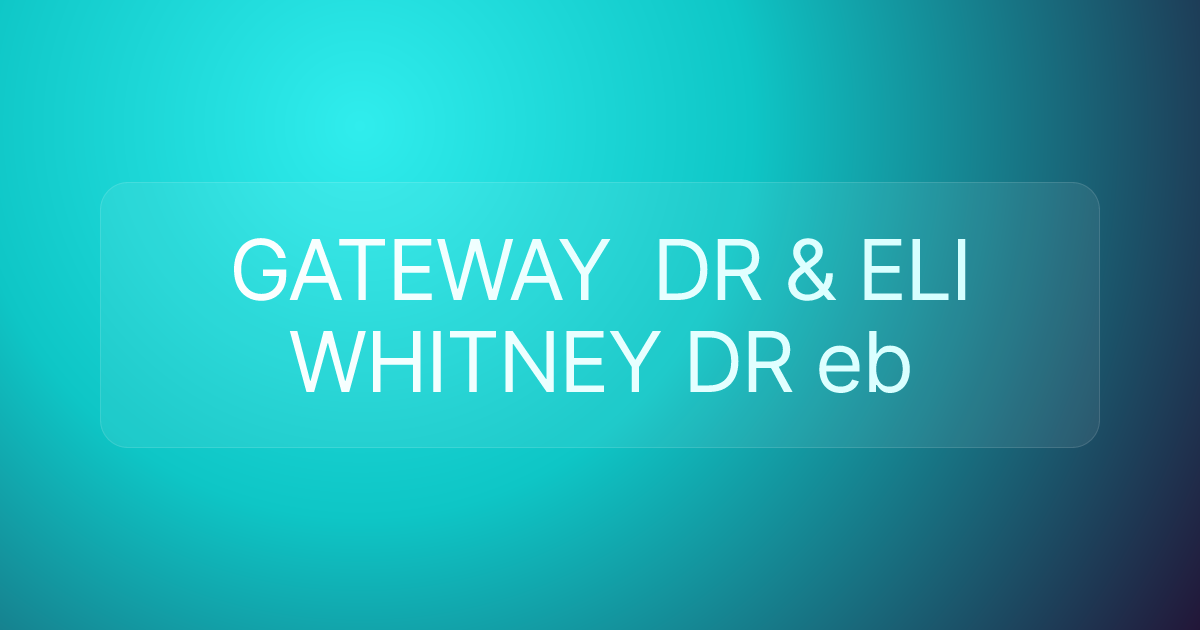 GATEWAY DR & ELI WHITNEY DR eb