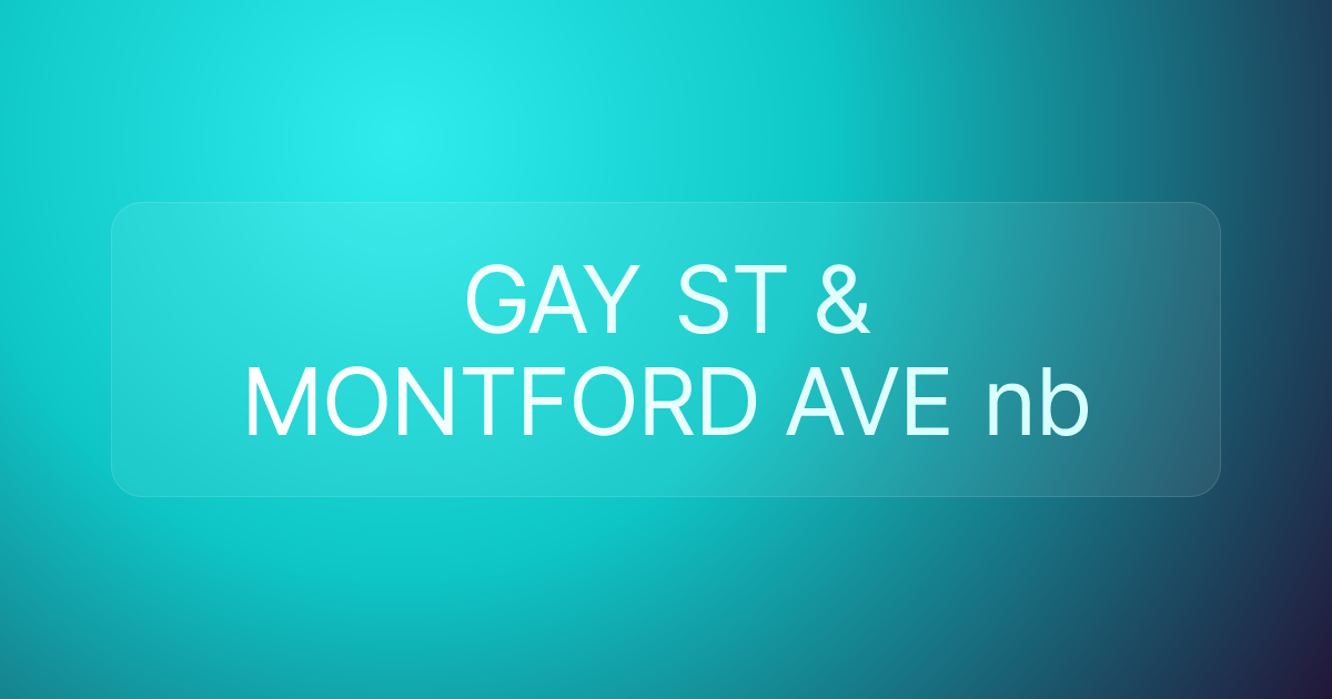 GAY ST & MONTFORD AVE nb