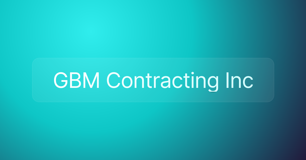 GBM Contracting Inc