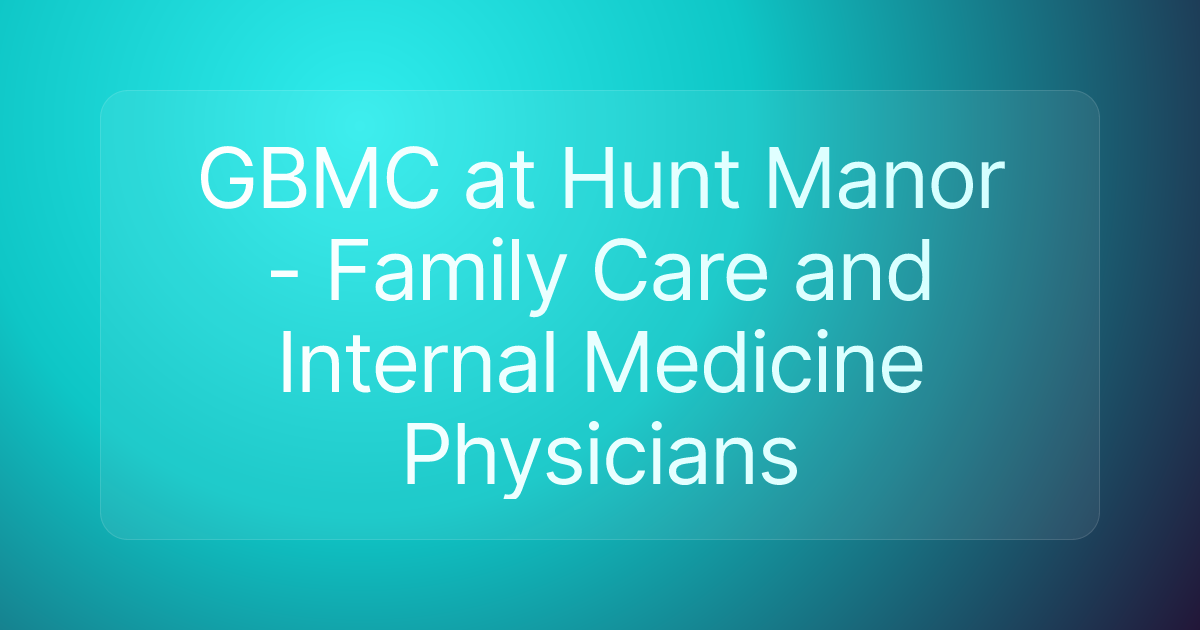 GBMC at Hunt Manor - Family Care and Internal Medicine Physicians