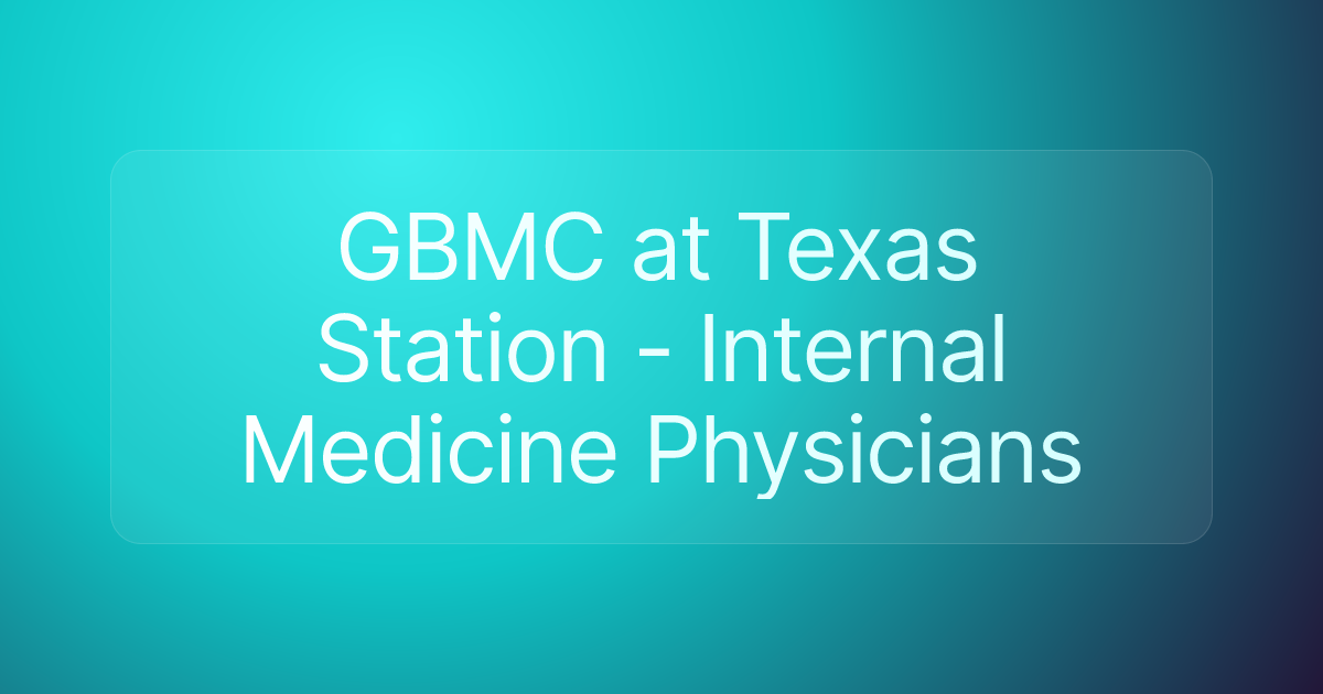 GBMC at Texas Station - Internal Medicine Physicians