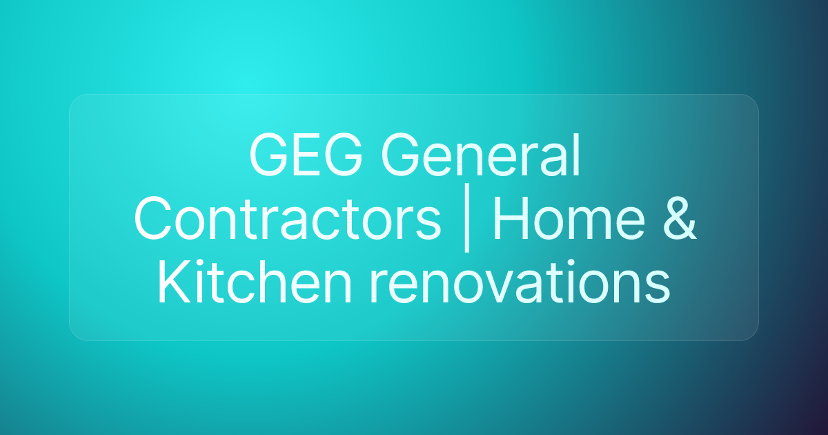 GEG General Contractors | Home & Kitchen renovations