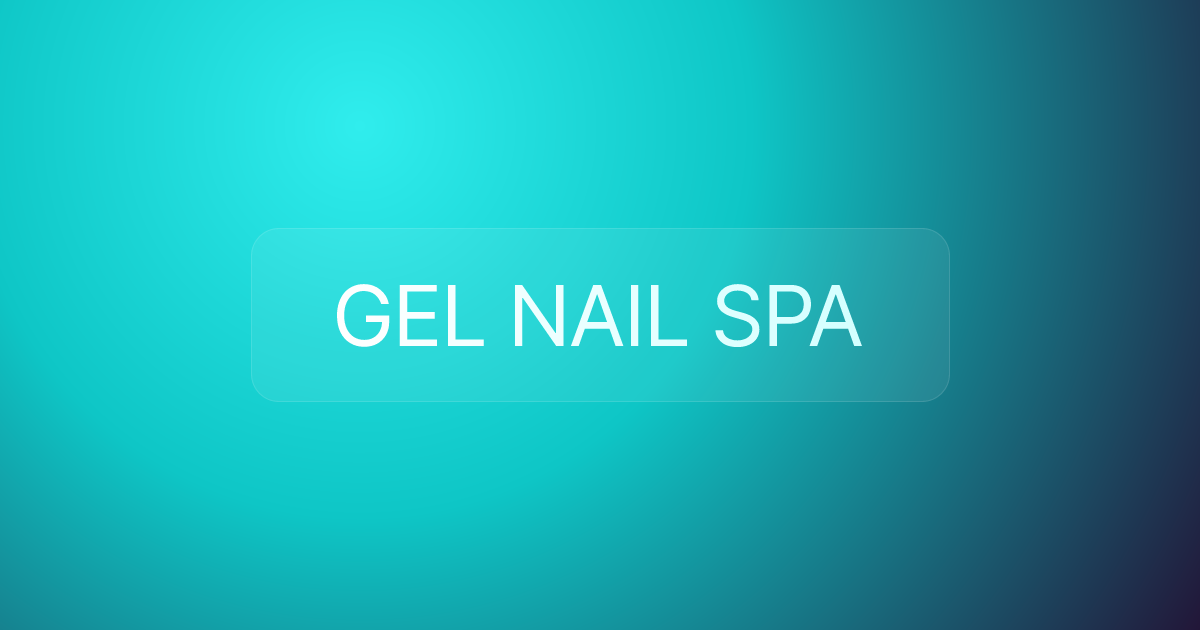 GEL NAIL SPA