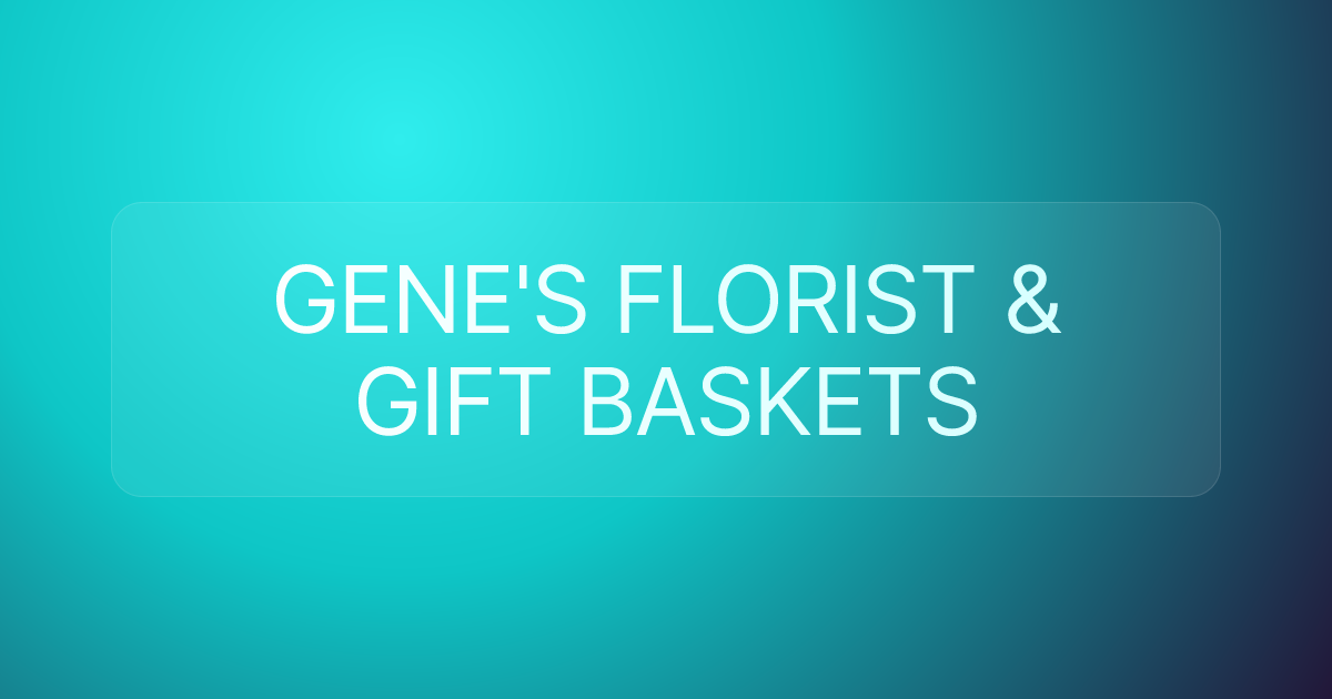 GENE'S FLORIST & GIFT BASKETS