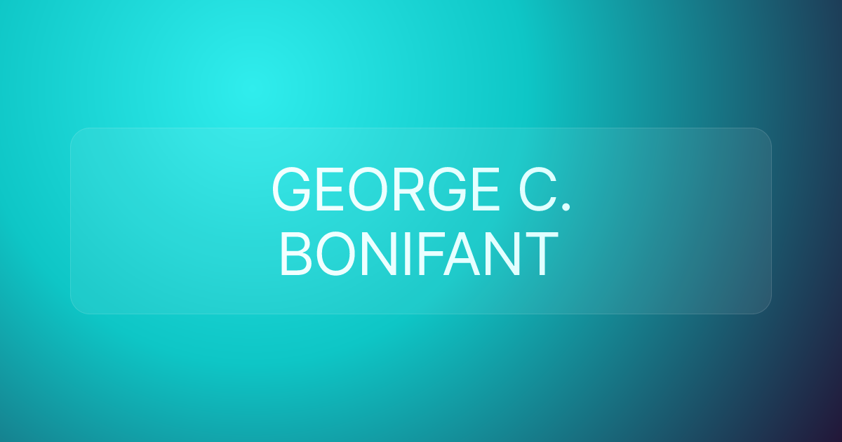 GEORGE C. BONIFANT