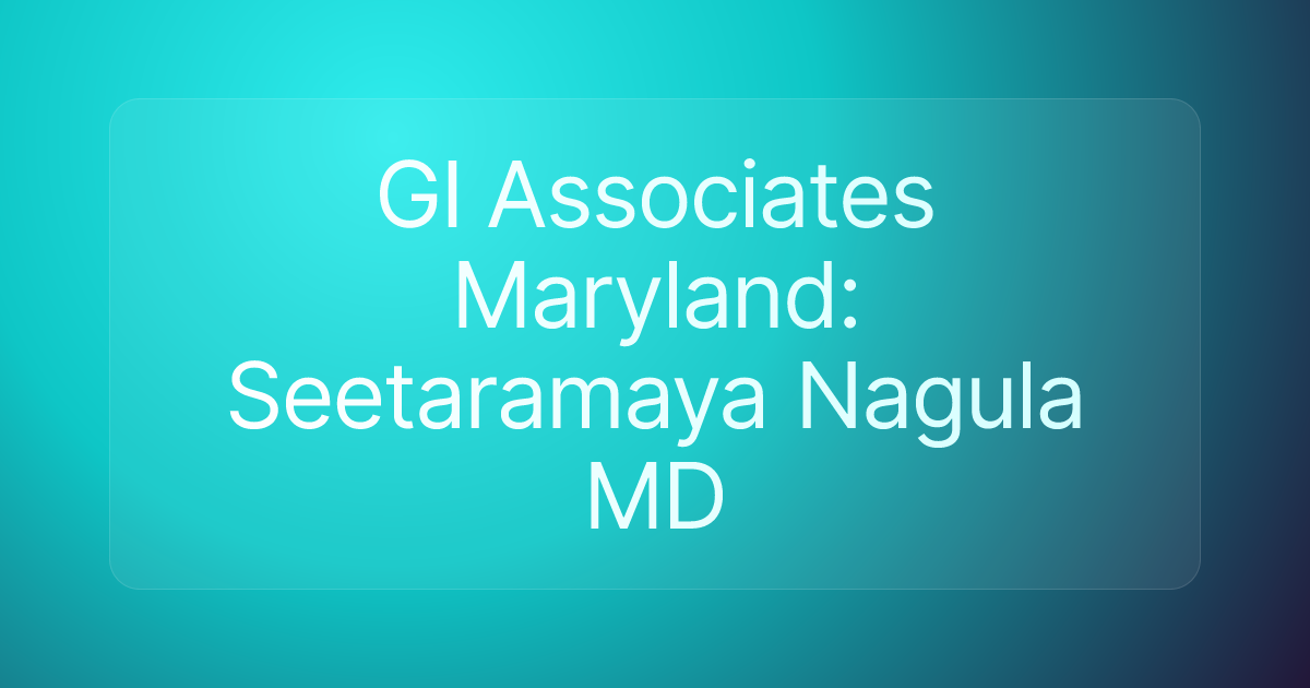 GI Associates Maryland: Seetaramaya Nagula MD