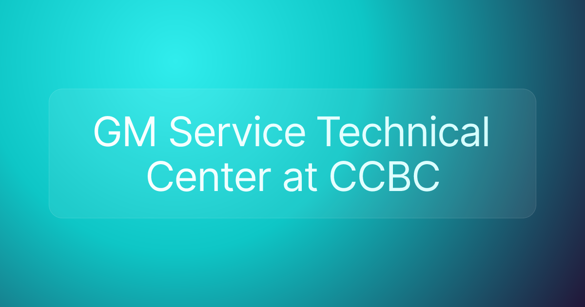 GM Service Technical Center at CCBC