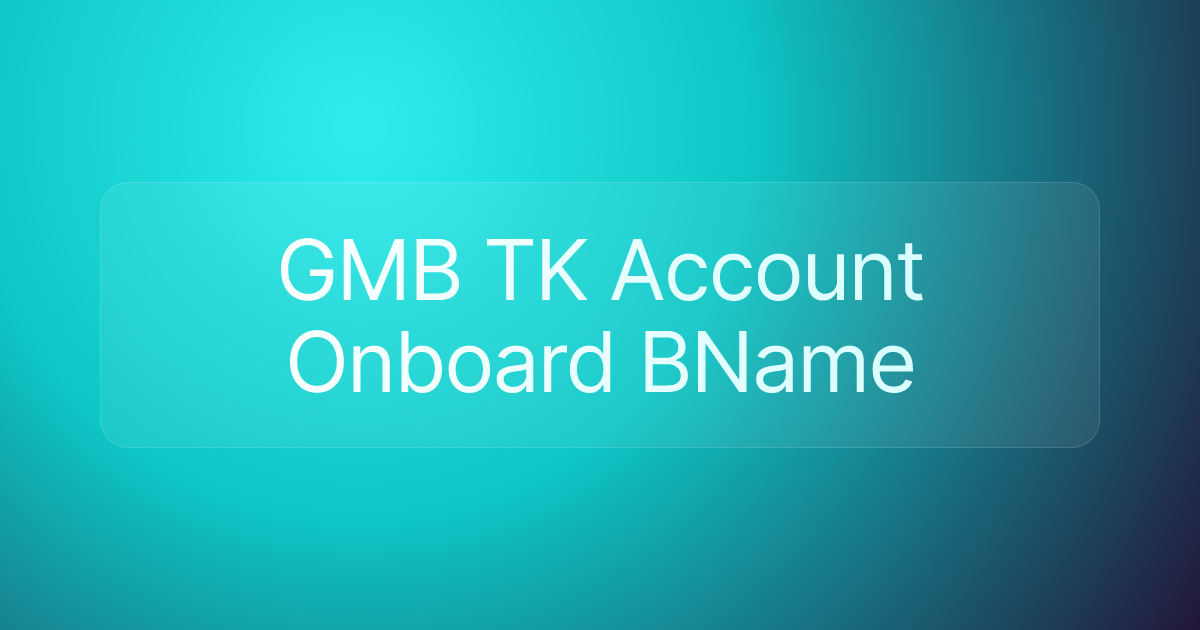 GMB TK Account Onboard BName