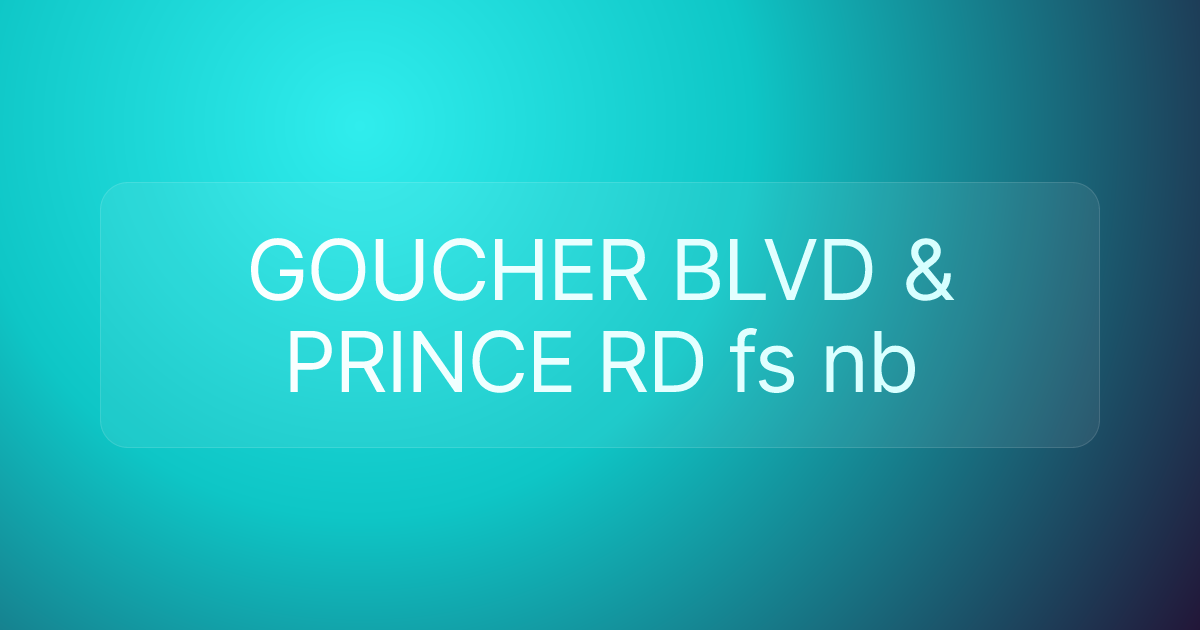 GOUCHER BLVD & PRINCE RD fs nb