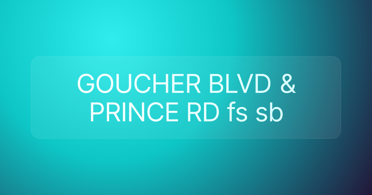 GOUCHER BLVD & PRINCE RD fs sb