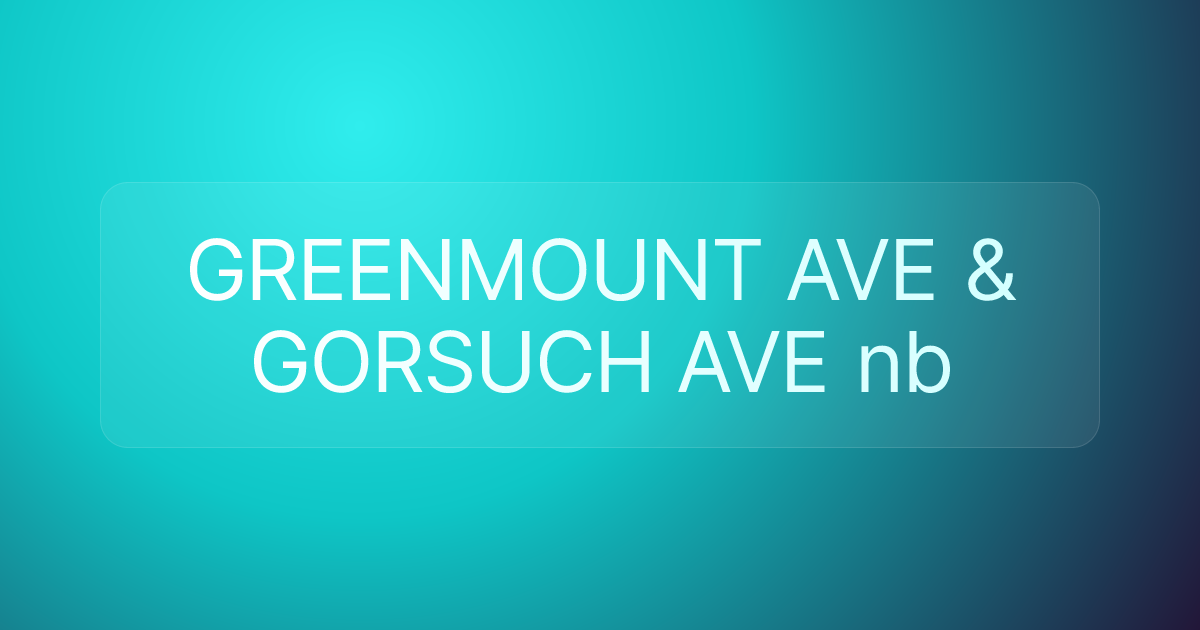 GREENMOUNT AVE & GORSUCH AVE nb