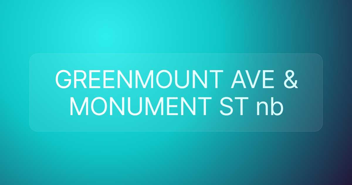 GREENMOUNT AVE & MONUMENT ST nb